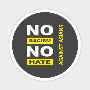 Anti-Asian racism, Anti-Asians racism, no racism no hate Magnet